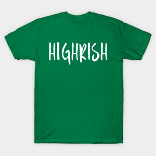 How High Are You? T-Shirt